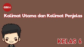 Kalimat Utama dan Kalimat Penjelas || Video Pembelajaran Kelas 6 #8