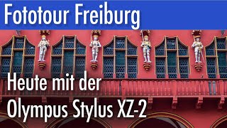 Fototour durch Freiburg mit der Olympus Stylus XZ-2