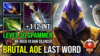 WTF Unlimited Silence LEVEL 30 Spammer AOE Last Word +112 Perma INT 100% Full Aghanim Effect Dota 2