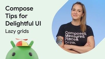 Lazy grids | Compose Tips