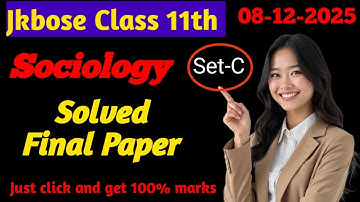Solved Sociology Paper Set C Jkbose Class 11th 2025 | Jkbose Class 11th Solved Sociology Paper Set C