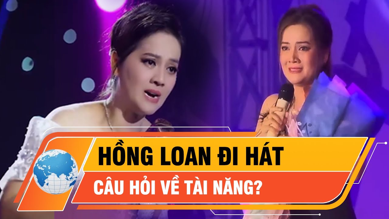 Hào quang của Vũ Linh liệu có gánh được giọng hát của Hồng Loan? | Thời sự