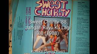 Sweet Charity '88 - Jangan Rayu Ku Lagi (1988)