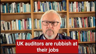 UK auditors are rubbish at their jobs