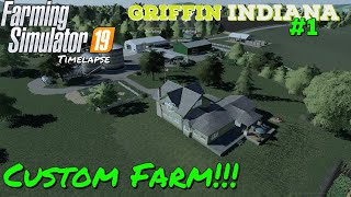 GRIFFIN INDIANA | CUSTOM FARM BUILD!!!! | FS19 Timelapse | #1 | Xbox one X