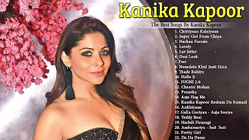 Kanika Kapoor Best Songs list | Top 20 Songs of Kanika Kapoor | Kanika Kapoor Songs Jukebox 2021 7
