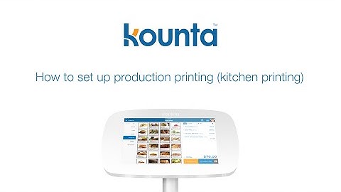Setting up production printing in Lightspeed Kounta POS