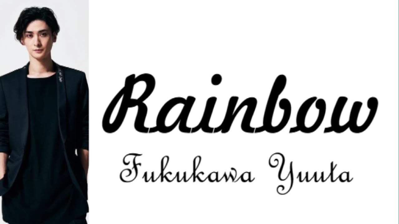 Furukawa Yuuta - Rainbow(Romaji,Kanji,English) Full Lyrics - YouTube