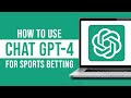 How to use chatgpt4 for sports betting tutorial