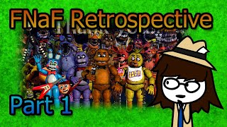 Five Night's at Freddy's Retrospective Part 1