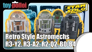 Retro Star Wars Astromech droid review - R3-Y2, R3-A2, R2-Q2 & B0-B4 from Stan Solo - Toy Polloi