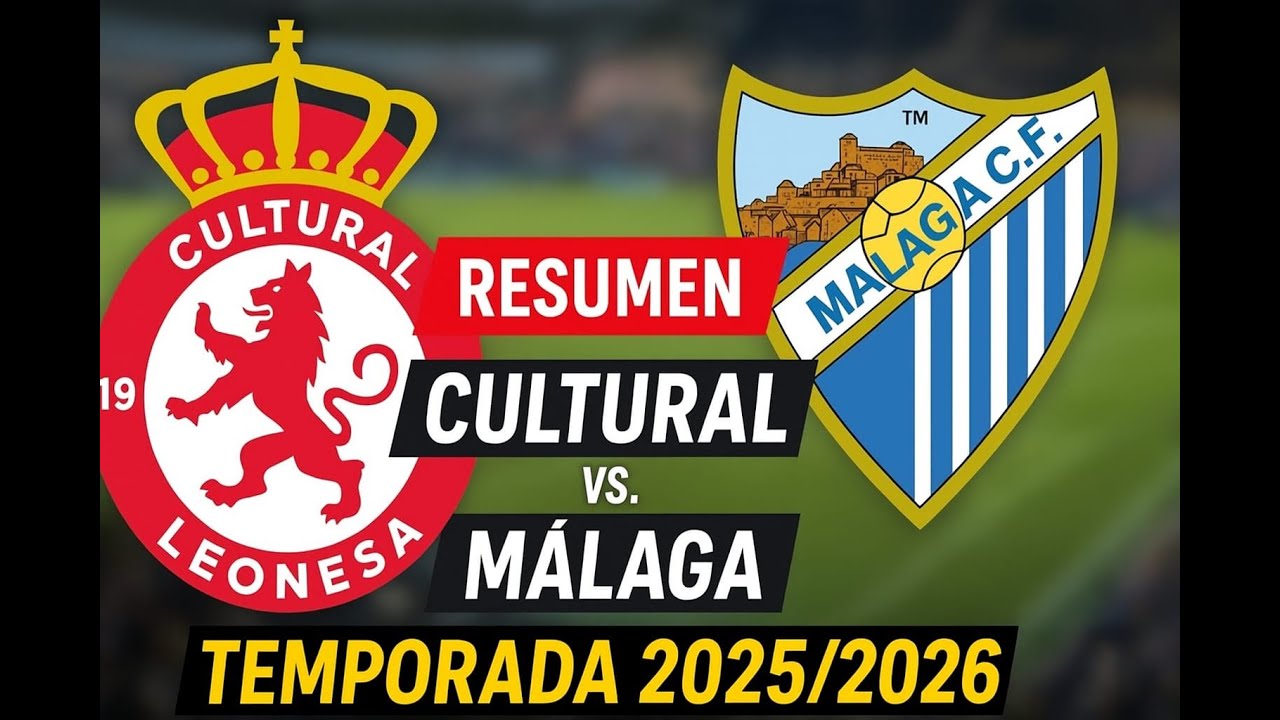 Resumen entre la Cultural y Deportiva Leonesa y el Málaga CF. Temporada ...