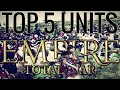 TOP 5 UNITS EMPIRE TOTAL WAR