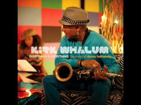 Kirk Whalum - Someday We'll All Be Free