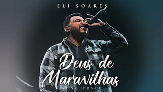 [ÁUDIO] Deus de Maravilhas — Eli Soares | SONG COVER