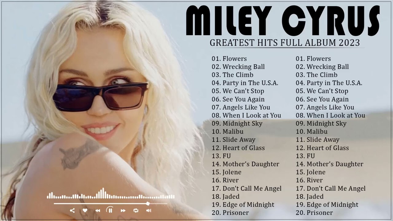 Miley Cyrus   Greatest Hits   Best Songs   PlayList