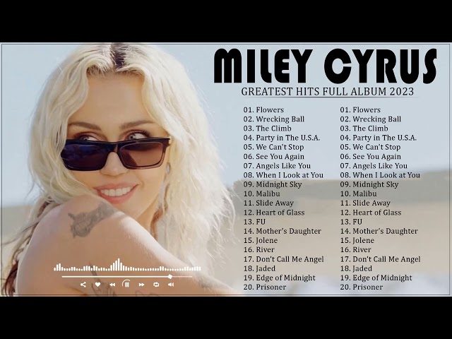 Miley Cyrus - Greatest Hits - Best Songs - PlayList class=