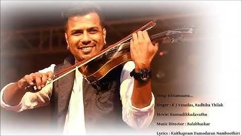 Ishtamanu | Kannadikkadavathu | K J Yesudas, Radhika Thilak | Balabhaskar
