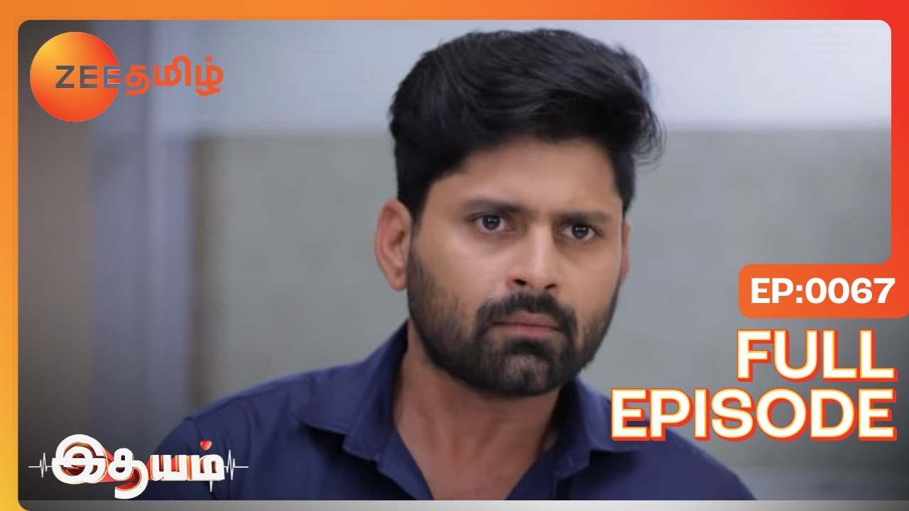 Aadhi Consoles Tamizh - Idhayam - Full Ep 67 - Zee Tamil