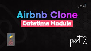 Datetime Module | Airbnb Console | Part 2
