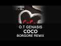 O.T Genasis - CoCo (Borgore Remix)