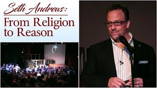 Seth Andrews: From Religion to Reason