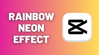 How to Add a Rainbow Neon Effect in CapCut (PC) | Step-by-Step Tutorial