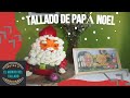 TALLADO/ Papá Noel - Fiestas navideñas