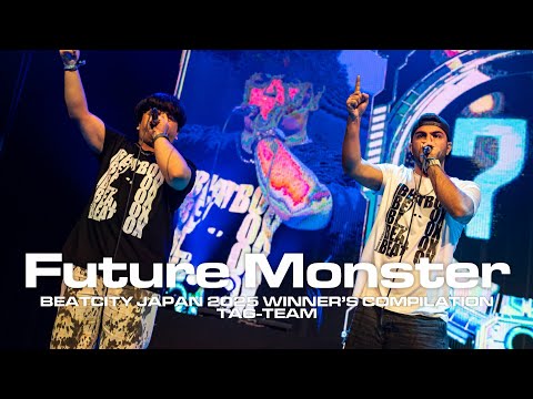 Future Monster | BEATCITY JAPAN 2025 FINAL Tag-Team Winner's