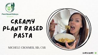 Creamy Plant Based Pasta