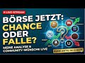 🔥 BÖRSE JETZT: Chance oder Falle? Bitcoin, Meta & Eure Wünsche LIVE! 🚀
