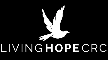 Living Hope CRC May 2, 2021
