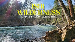 Backpacking Ishi Wilderness:  Deer Creek  Dead Horse Creek  Wilson Creek