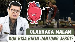 Bahaya Olahraga Malam Hari untuk Jantung ? - DOKTER SADDAM ISMAIL