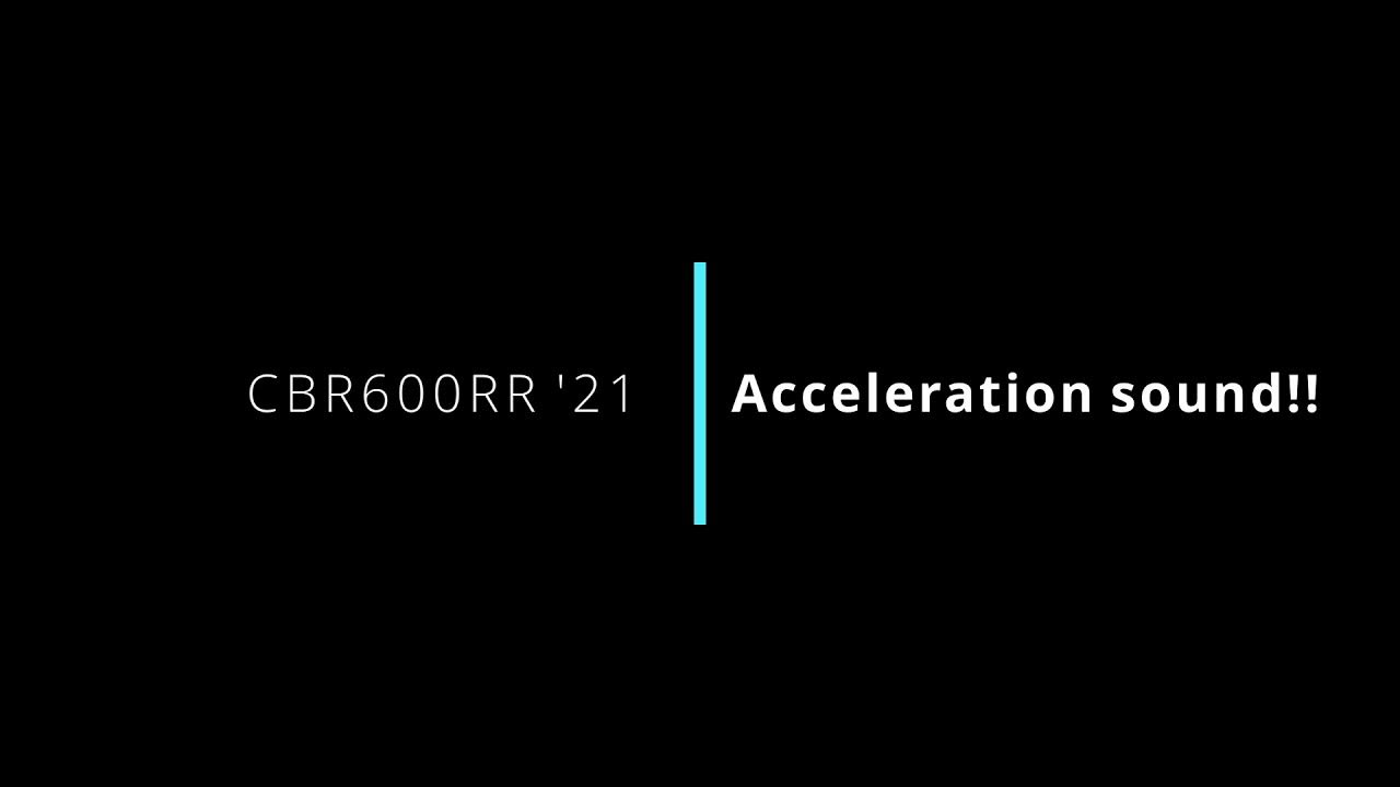 Sound only【Acceleration sound】CBR600RR '21 加速音 YouTube