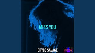 Miss You - Bryce Savage