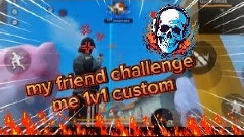 my friend challenge me 1v1 custom 😈