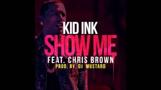 Kid Ink - Show Me (Feat. Chris Brown) [Slowed]