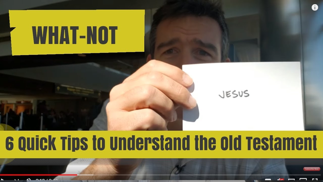 6 Quick Tips To Understand The Old Testament YouTube 6 Quick Tips To Understand The Old Testament YouTube