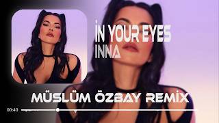 İn Your Eyes - Inna (Müslüm Özbay Remix) Dingiringirin Dingiringirin Tiktok