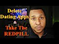 The Last Dating Advice You'll Ever Need | Delete Dating Apps | Take The REDPILL