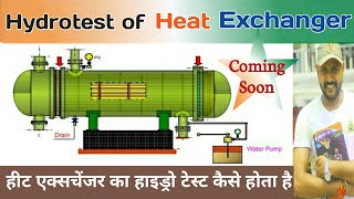 Heat Exchanger Hydro Testing Procedure | Hydrotest of Heat Exchanger | #Hydrotest | #HeatExchanger