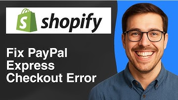 Hoe u de PayPal Express-afrekenfout in Shopify 2025 kunt oplossen [eenvoudige handleiding 2025]