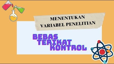 Menentukan Variabel Penelitian: Variabel Bebas, Terikat dan Kontrol