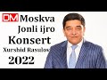 Xurshid Rasulov Jonli Ijro 2022 👍