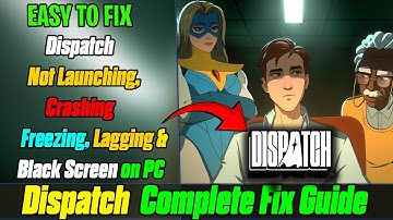 ⚡ How to Fix Dispatch Game Crashes, Freezes & Launch Issues on PC | Step-by-Step Guide 🛠️