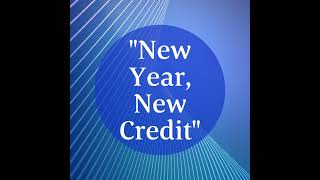 &quot;New Year, New Credit&quot;