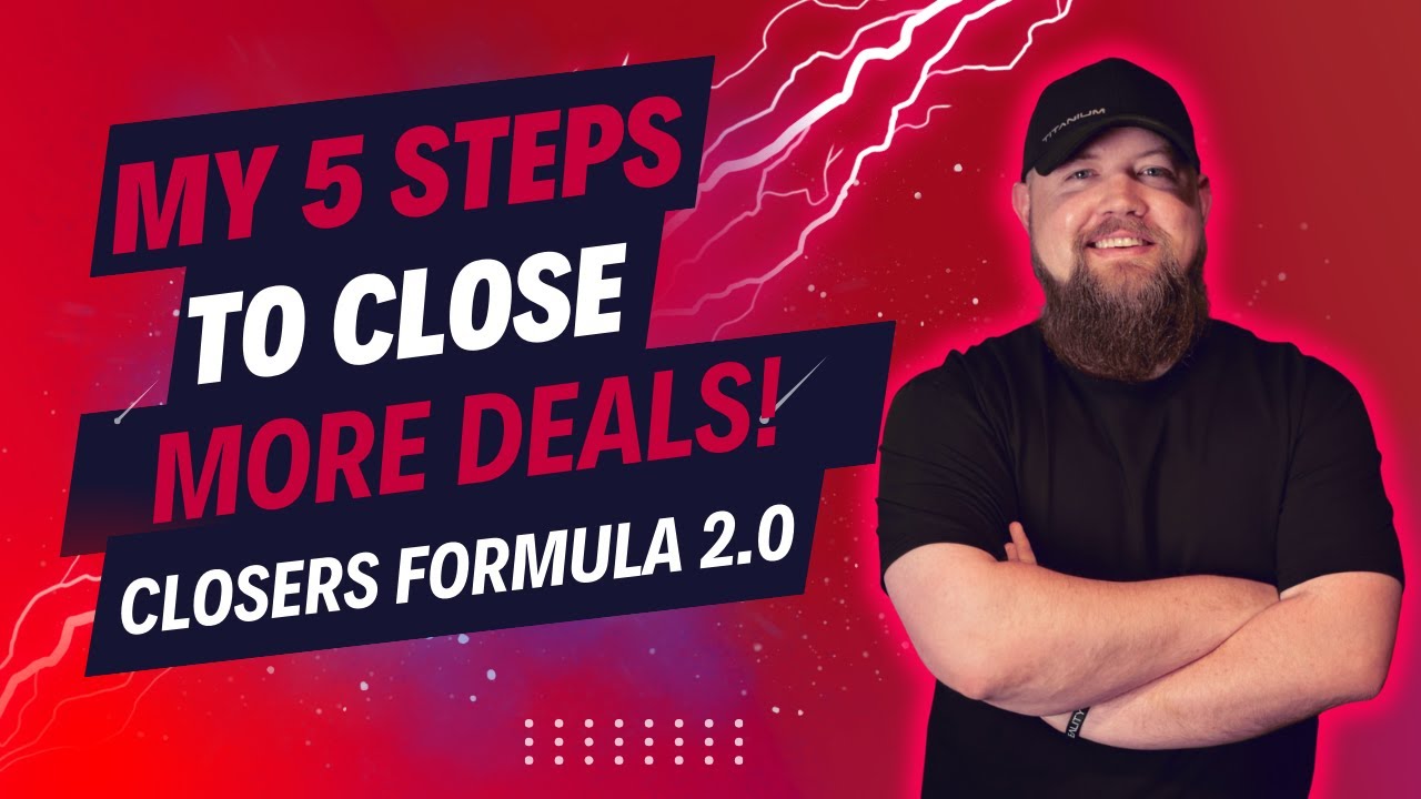 The Closers Formula 2.0 | 5 Simple Steps To Close MORE DEALS - YouTube