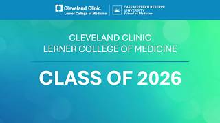 Cleveland Clinic Lerner College of Medicine Class of 2026 Graduation Celebration