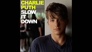 Charlie Puth - Slow It Down (DiPap Remix Radio Edit)